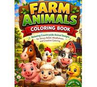 Farm Animals Coloring Book: Relaxing Countryside Animal Designs for Stress Relief, Mindfulness, and Creative Coloring (Calm Animals Coloring Series)