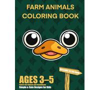 Farm Animals Coloring Book: Simple and Cute Farm Animal Coloring Pages for Toddlers and Kids Ages 3-5