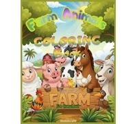 Farm Animals Coloring book: simple and fun for Preschool: Early Learning Fun: Big and Simple Farm Illustrations to Help Develop Fine Motor Skills and Creativity in Preschoolers.