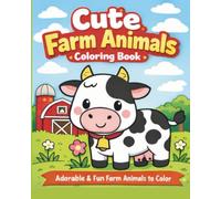 Farm Animals Colouring Book: Adorable Farm Animal Coloring Pages Featuring Cows, Sheep and More | Easy Bold Designs for Toddlers and Young Kids | Ages ... | Gift for Holidays, Birthdays and Free-time