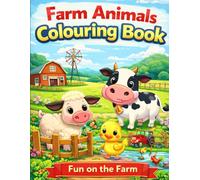 Farm Animals Colouring Book fun on the farm: Fun Farm-Themed Colouring Pages for Kids Ages 3-7 | Large Print Easy Designs