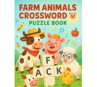 Farm Animals Crossword Puzzle Book for Kids Ages 4-8: Fun Animal-Themed Brain Games to Learn Farm Words, Build Spelling Skills & Improve Focus