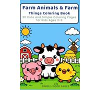 Farm Animals & Farm Things Coloring Book: 30 Cute and Simple Coloring Pages for Kids Ages 3-6