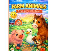Farm Animals for Kids Ages 2-5: A Fun Picture Book to Learn Animal Names and Sounds on the Farm