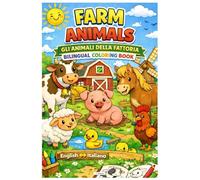 Farm Animals - Gli Animali Della Fattoria: Bilingual Colouring Book for Kids | Learn Italian Vocabulary ENG-ITA