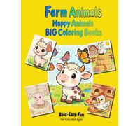 Farm Animals: Happy Animals Big Coloring Books for Kids of All Ages | 100+ Easy-to-Color Farm Animal Pages | Fun & Relaxing Designs