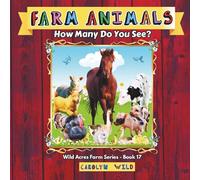 Farm Animals: How Many Do You See? (Wild Acres Farm Series)