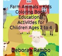 Farm Animals - Kids Coloring Book: Educational Activities for Children Ages 2 to 4