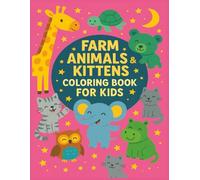Farm Animals & Kittens Coloring Book for Kids: Fun Farm Animal & Kitten Adventures for Early Learners and Creative Kids