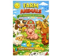 Farm Animals - Les Animaux De La Ferme: Bilingual Colouring Book for Kids | Learn French Vocabulary ENG-FRA