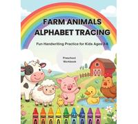 Farm Animals Letter Tracing Workbook for Kids Ages 3-6: Alphabet Handwriting Practice with Cute Animals / A- Z Dotted Line Writing for Preschool and ... kids Ages 3-6 (Farm Animals Coloring Book)