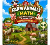 Farm Animals Math Coloring Book: Fun Addition & Subtraction Practice for Kids Ages 4-8: A Farm Animal Coloring and Activity Workbook for Early Math Learning