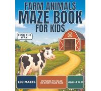 Farm Animals Maze Book for Kids: 100 Fun Mazes for Ages 4 to 8, Progressive Difficulty and Solutions Included