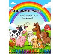 Farm Animals Mazes for Kids Ages 4-8: Fun and Easy Maze Activity Book with Cute Farm Animals, Problem-Solving Puzzles, and Preschool Learning Activities (Farm Animals Coloring Book)