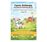 Farm Animals Preschool Activity Book: Coloring, Tracing, Counting & Thinking Skills for Ages 2-5