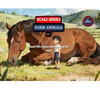 Farm Animals: Scale Series - Vol. 1: Real-Life Scale Compared to You