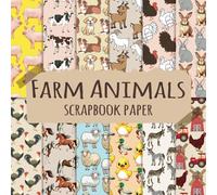 Farm Animals Scrapbook Paper: 12 Double Sided Craft Paper For Card Making, Origami & DIY Projects, Junk Journal | Decorative Scrapbooking Paper | 8.5" x 8.5" inches