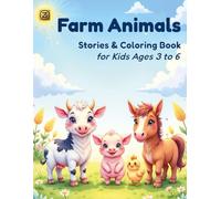 Farm Animals - Stories & Coloring Book for Kids Ages 3 to 6: 36 Short Stories with Life Lessons | Read, Color & Learn Together