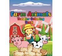Farm Animals Toddler Coloring Book: Easy Coloring Pages for Toddlers with Super-Cute Animals