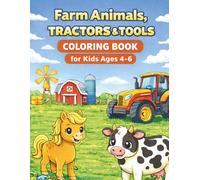 Farm Animals, Tractors & Tools Coloring Book for Kids Ages 4-8: 58 Fun Farm, Wild Animals, Tractors & Tools to Color and Cut Out | Scissor Skills Activity Book with Dotted Cut Lines