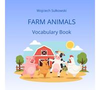 Farm Animals Vocabulary Book: Cute Farm Animal Pictures + First Words for Toddlers and Preschoolers (Ages 2-6) (Little Explorers Vocabulary Books)