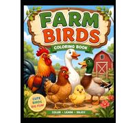 Farm Birds Coloring Book for Kids Ages 3-6: Learn, Color, and Discover 26 Cute Farm Birds | Color Reference & Coloring Pages for Preschool and Kindergarten (Little Learners Coloring Series)