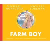 Farm Boy: A new illustrated edition of the classic sequel to War Horse