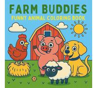Farm Buddies: Funny Animal Coloring Book | For Kids and Adults | Cute Animals (Animal Buddies)