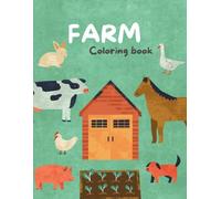 Farm Coloring Book: 80+ Adorable Farm Animals, Barns, Tractors & Country Scenes for Kids Ages 4-8 - Fun & Relaxing Pages for Boys and Girls