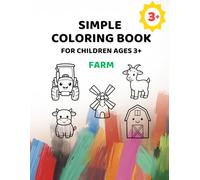 Farm Coloring Book for Children Ages 3+: Big Pictures with Extra Thick Lines (Simple Coloring Books for Kids Ages 3+)