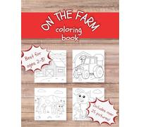 Farm Coloring Book for Kids Ages 2-8: Cute Farm Animals, Tractors, and Barn Fun for Toddler and Preschoolers: Cute and Simple Coloring Pages for Kids ... to Learn About Farm Life and Build Creativity