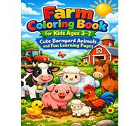 Farm Coloring Book for Kids Ages 3-7: Cute Barnyard Animals and Fun Learning Pages: Big and Simple Farm Animal Designs for Toddlers and Preschoolers Easy Educational Coloring Activity Book
