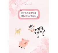 Farm Coloring Book for Kids: Cute Farm Animals and Tractors to Color - Perfect for Little Farmers Ages 3 and Up!