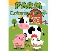 Farm Coloring Book for Toddlers Ages 1-3: Simple and Easy Farm Animals Coloring Pages | Big Shapes for Little Hands