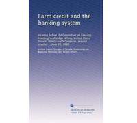 Farm credit and the banking system: Hearing before the Committee on Banking, Housing, and Urban Affairs, United States Senate, Ninety-sixth Congress, second session ... June 26, 1980