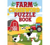 Farm crossword puzzle book: 100 Engaging Farm-Themed Crossword Puzzles for Relaxation, Brain Training, and Fun