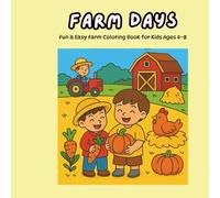 Farm Days - A Coloring Adventure: Fun & Easy Farm Coloring Book for Kids Ages 4-8