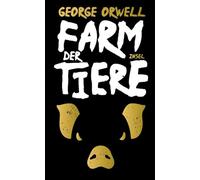 Farm der Tiere: Ein Märchen | Sie wollten Freiheit. Sie bekommen Unterdrückung | Der Klassiker über Macht, Manipulation und Moral neu übersetzt von Eike Schönfeld