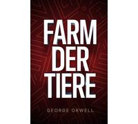Farm der Tiere: Eine allegorische Satire über Macht und Verrat