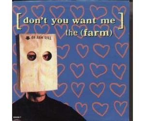 FARM - DON'T YOU WANT ME 7 INCH (7" VINYL 45) UK END PRODUCT 1992