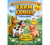Farm Family Coloring Book: Cute and Easy Farm Animals Coloring Book for Kids Ages 3-5 | Colorful Creatures Collection Volume 1