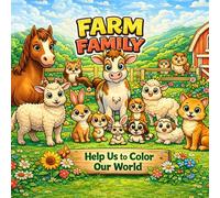 FARM FAMILY-Coloring Book: HELP US TO COLOR OUR WORLD