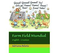 Farm Field Mundial: English - Croatian (Chimmy and Other (bilingual) stories)