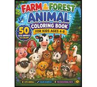 Farm & Forest Animal Coloring Book for Kids Ages 4-8: Cute Farm Animals and Woodland Creatures to Color with Examples and Fun Educational Facts