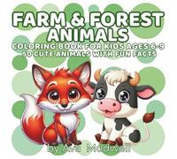 Farm & Forest Animals Coloring Book for Kids Ages 6-9: 50 Cute Animals with Fun Facts