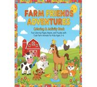 Farm Friends Adventures: Coloring & Activity Book: Fun Coloring Pages, Mazes, and Puzzles with Cute Farm Animals for Kids Ages 3-6