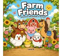 Farm Friends: Adventures with animal on the farm