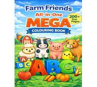 Farm Friends All-in-One MEGA Colouring Book for Ages 2-6: ABCs, Numbers, Shapes, Colours, Fruits & Cute Farm Animals