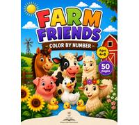 Farm Friends Color By Number: 50 Easy Color-by-Number Farm Animal Activities for Kids Ages 4-8