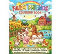 Farm Friends Coloring Book: 50 Big & Easy Farm Animal Coloring Pages for Toddlers and Kids Ages 4-8 | Fun Barnyard Adventure with Cows, Horses, Pigs, Chickens, Sheep and More